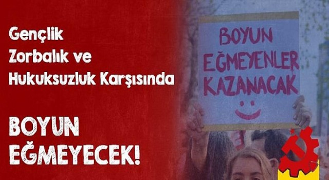 Gençlik boyun eğmeyecek!