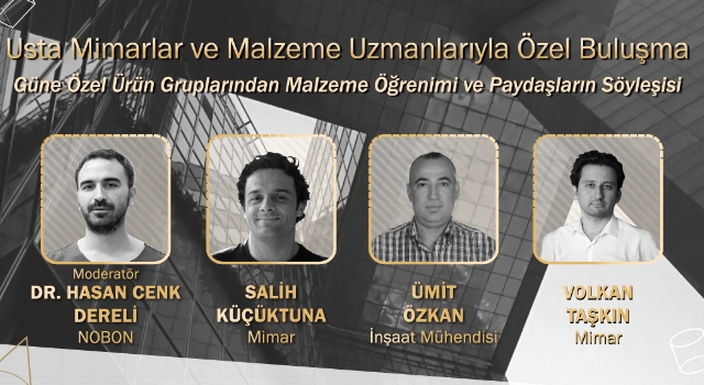 USTA MİMARLAR VE MALZEME UZMANLARIYLA ÖZEL BULUŞMA YAPI FUARI’NDA