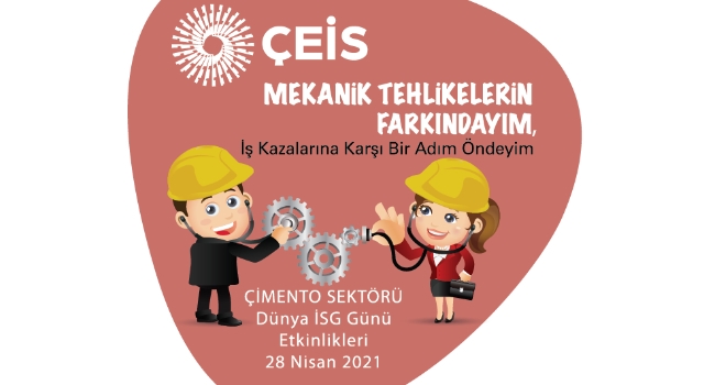 ÇEİS’ten, 28 Nisan İş Sağlığı ve Güvenliği Günü’ne Özel “Mekanik Tehlikeler” Konulu Farkındalık Çalışması