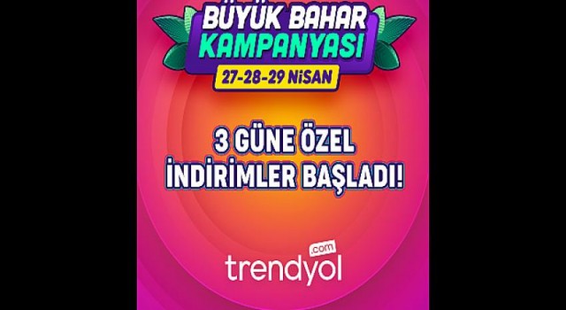 Trendyol baharı kampanya ile karşılıyor