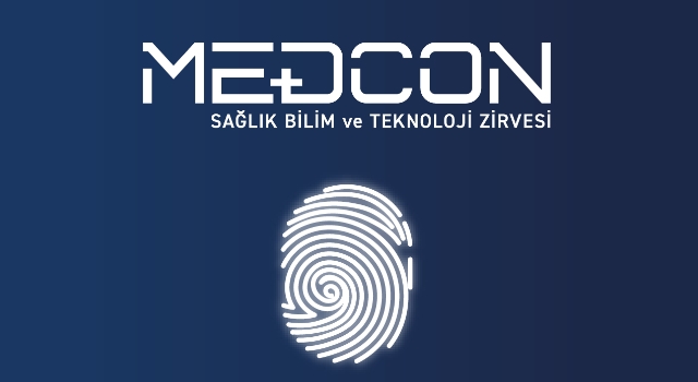 TÜRKİYE’NİN EN BÜYÜK SAĞLIK VE TEKNOLOJİ ZİRVESİ MEDCON, 22-25 NİSAN TARİHLERİNDE GERÇEKLEŞECEK