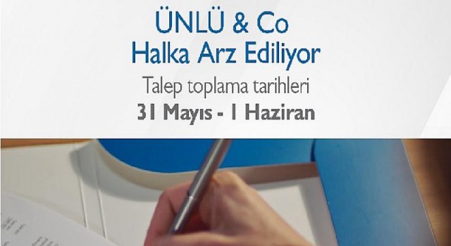 Türkiye’nin Öncü Yatırım Hizmetleri ve Varlık Yönetim Grubu ÜNLÜ & Co, bugün talep toplamaya çıkıyor