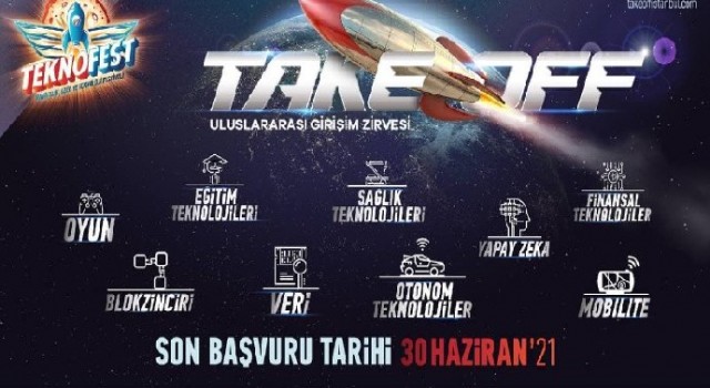 TEKNOFEST 2021 Take Off Uluslararası Girişim Zirvesi Başvuruları Başladı