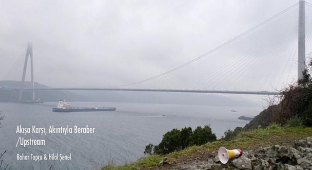 Boğaz’da Beklenmedik Karşılaşmalar: “Akışa Karşı, Akıntıyla Beraber”