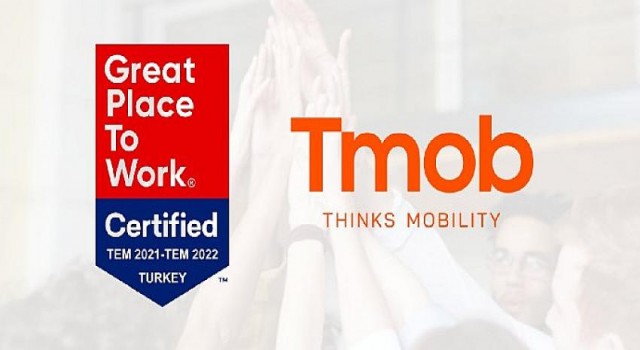 Tmob, Great Place to Work - Türkiye’nin En İyi İşverenleri Sertifikası almaya hak kazandı.