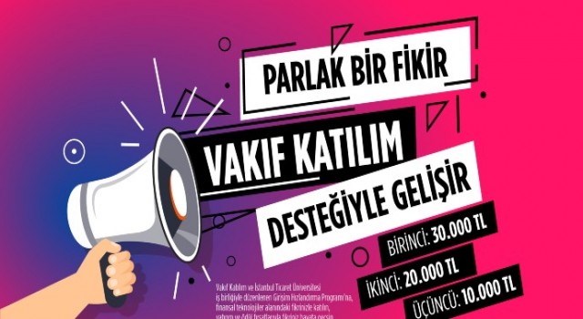Vakıf Katılım ve İstanbul Ticaret Üniversitesi’nden “Girişim Hızlandırma Programı”