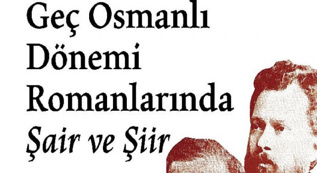 Tanzimat’tan Cumhuriyet’e Türk romanında şair ve şiir