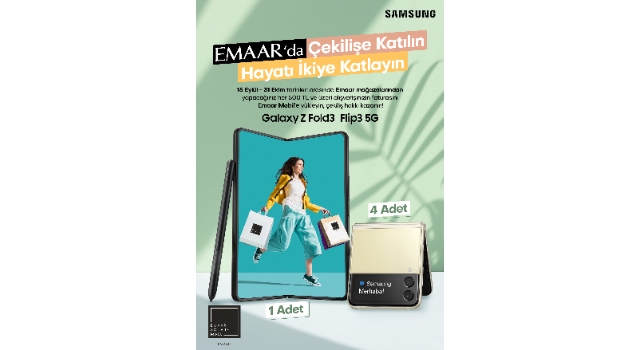 EMAAR ALIŞVERİŞLERİNİZE Galaxy Z Fold3 5G veya Flip3 5G kazanma şansı