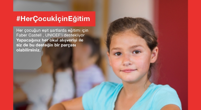 Faber-Castell, her çocuğun eşit şartlarda eğitimi için UNICEF’i desteklemeye devam ediyor