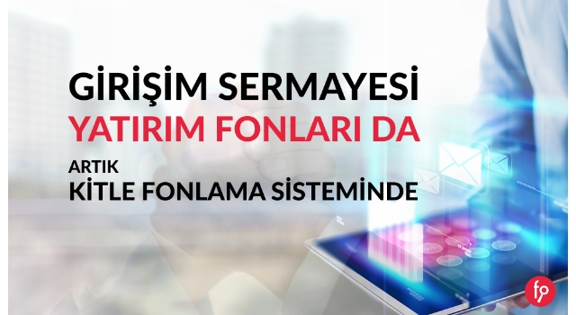 Girişim sermayesi yatırım fonları da