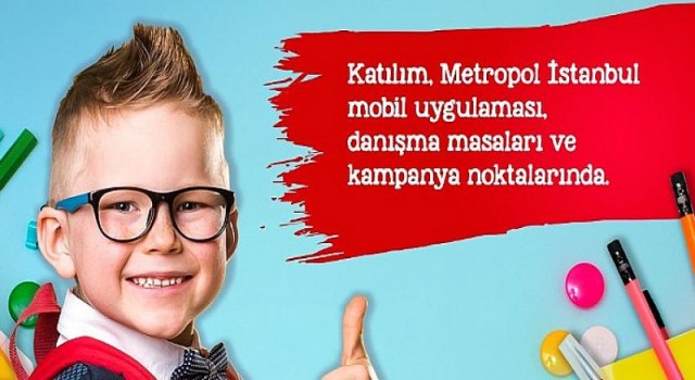 Metropol İstanbul’dan çocuklara okula dönüş hediyesi