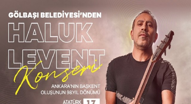 Ankara’nın Başkent Oluşunun 98. Yılı Haluk Levent İle Kutlanacak