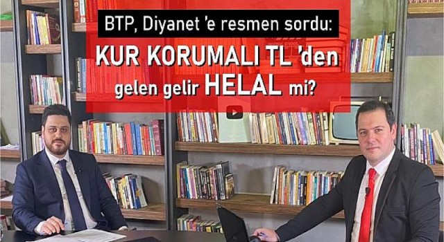 BTP’den Diyanet’e nas ve faiz sorusu