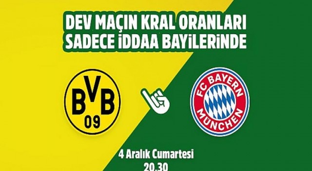 Dortmund-Bayern Münih maçının Kral Oranlar’ı sadece iddaa bayilerinde