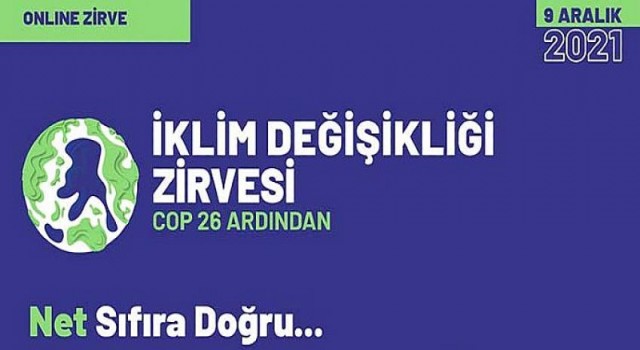 İklim Değişikliği Zirvesi ‘’Net Sıfıra Doğru Temasıyla’’ Gerçekleşti