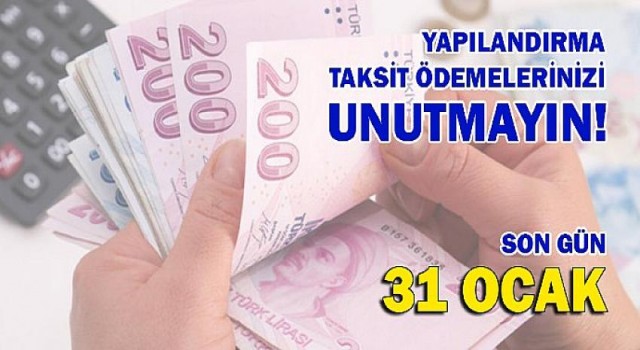Yapılandırma Taksit Ödemelerinizi Unutmayın!