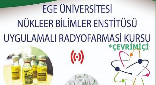 EÜ Nükleer Bilimler Enstitüsünden “Uygulamalı Radyofarmasi Kursu”