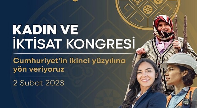 İkinci Yüzyılın İktisat Kongresi&#39;nin ilk forumu “Kadın ve İktisat Kongresi”