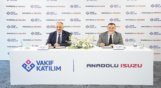 Vakıf Katılım ve Anadolu Isuzu&#39;dan ticari araç finansman kampanyası