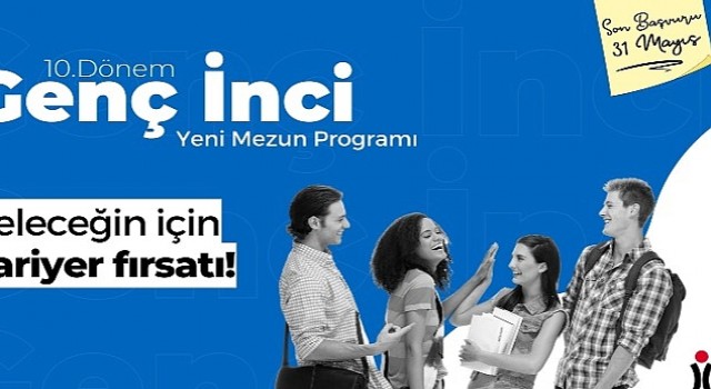 Geleceğinize ”Genç İnci” programıyla yön verin!