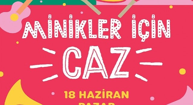 Çocuk Şarkıları Caz Melodileriyle Zorlu PSM Vestel Amfide Yükselecek!