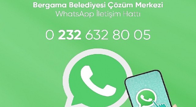 Bergama Belediyesi Çözüm Merkezi Whatsapp hattı çözüme kavuşturuyor