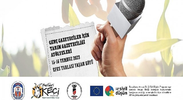 Genç Gazeteciler, ustalarla Efes tarlası yaşam köyünde buluşacak 