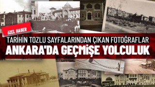 Ankara’da geçmişe yolculuk (Özel Haber)
