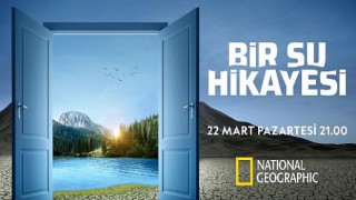 National Geographic Yeni Belgeseli “Bir Su Hikayesi” ile Dünya Su Günü’nde Su Kıtlığı Tehlikesine Işık Tutuyor