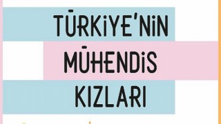 Türkiye’nin Mühendis Kızları projesi bu yıl 45 bin lise öğrencisine daha ulaşacak