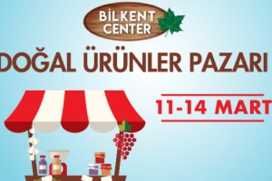 YERLİ ÜRETİCİYİ DESTEKLEYEN DOĞAL ÜRÜNLER PAZARI BİLKENT CENTER’DA
