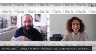 “HAYALLERİN ÖTESİNDE YAŞAMAK” İSİMLİ KİTABI İLE EBRU DORMAN YAZARIN DİLİNDEN PROGRAMINA KONUK OLDU