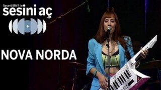 Garanti BBVA ile Sesini Aç’ın yeni bölüm konuğu Nova Norda