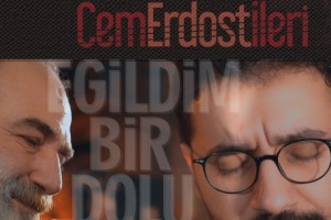 KUL HÜSEYİN’İN “EĞİLDİM BİR DOLU İÇTİM” ESERİNE CEM ERDOST İLERİ VE İBRAHİM METİN’DEN YENİ BİR YORUM