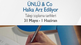 Türkiye’nin Öncü Yatırım Hizmetleri ve Varlık Yönetim Grubu ÜNLÜ & Co, bugün talep toplamaya çıkıyor