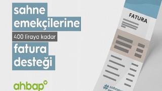 Ahbap’tan Sahne Emekçilerine Fatura Desteği