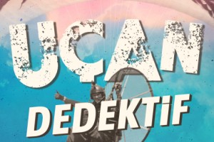 UÇAN DEDEKTİF'LE BERABER UÇUŞA GEÇİYORUZ