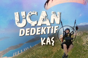 KAŞ SEMALARINDA AKSİYON DOLU UÇUŞ