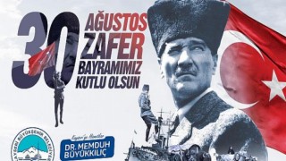 Başkan Büyükkılıç’tan ”Zafer Bayramı” Mesajı