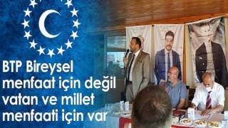 BTP Bireysel menfaat için değil vatan ve millet menfaati için var