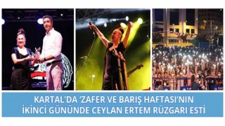 Kartal’da ‘Zafer ve Barış Haftası’nın İkinci Gününde Ceylan Ertem Rüzgarı Esti