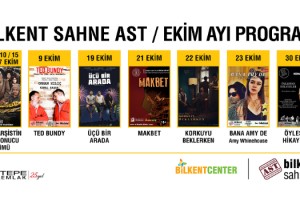 2 EKİM’DE YENİDEN BİLKENT SAHNE AST’TA BULUŞALIM
