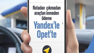 Yandex ile Araçtan İnmeden Ödeme sadece OPET’te