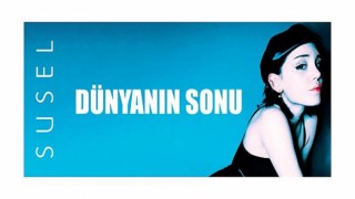 Susel’in Yeni Şarkısı Yayında: “Dünyanın Sonu”
