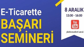 E-Ticarette Başarı Seminerleri Yayın Dizisinin İlki 8 Aralık’ta İzleyicileri İle Buluşuyor!