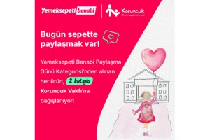 Her siparişin aynısından 2 adet de Koruncuk Vakfı’na