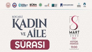 Kocaeli’de ”Kadın ve Aile Şurası ve Çalıştayı” düzenlenecek