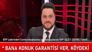 BTP Lideri Hüseyin Baş’tan Cumhurbaşkanına çok konuşulacak yap-işlet-devret teklifi geldi.