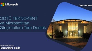 Microsoft ve ODTÜ TEKNOKENT girişimciler için güçlerini birleştiriyor
