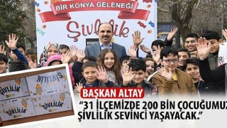 Başkan Altay: “31 İlçemizde 200 Bin Çocuğumuz Şivlilik Sevinci Yaşayacak”